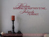 Wisdom is knowing the right path.. Inspiring Wall Decals Vinyl Sticker Quotes-Burgundy