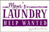 Mom's Laundry Help Wanted Funny Laundry Wall Decal Quote