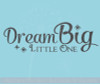 Dream Big Little One with Stars Wall Vinyl Decals Nursery Quote Sticker Decor