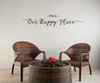 This Is Our Happy Place Wall Decal Quote for Entryway Decor-Chocolate