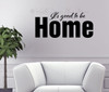 It's Good to be Home Vinyl Wall Decal Saying Quotes for Decor Black Large