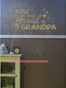 You Put the Grand in Grandpa Wall Words Sticker Family Quotes-Metallic Gold