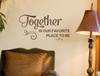 Together is Favorite Place To Be Family Wall Decals Sticker for Home Decor