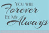 You Will Forever Be My Always Bedroom Love Quotes Wall Decals Sticker