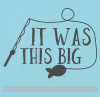 It Was This Big Fisherman Wall Art Vinyl Sticker Decal Words