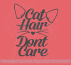 Cat Hair with Cat Whiskers Don't Care Wall Decal Vinyl Lettering