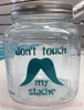 Don't Touch My Stache Vinyl Glossy Decal Stickers for Glass or Plastic Jar Container, set of 2