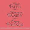 Have Faith Enjoy Friends Family and Inspirational Wall Art Decal Vinyl Lettering