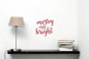 Merry & Bright Vinyl Wall Lettering Quotes Decals Holiday Wall Stickers-White