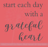 Start Each Day with a Grateful Heart Kitchen or Bath Vinyl Lettering Wall Decals