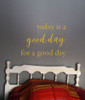 Today is a Good Day Inspirational Quotes Vinyl Lettering Wall Decals-Mustard