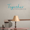 Together Favorite Place to Be Vinyl Lettering Wall Decals Family Quotes-Teal, Storm Gray