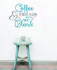 Coffee and Friends Perfect Blend Vinyl Lettering Wall Decal Kitchen Saying-Teal, Storm Gray