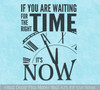 Right Time Its Now Motivational Wall Quotes Vinyl Wall Decal Stickers