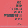 Think To Myself What a Wonderful World Vinyl Wall Decal Inspirational Wall Quotes