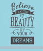 Believe In Beauty Of Your Dreams Inspirational Wall Art Decal Quote