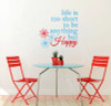 Life Is Too Short To Be Anything But Happy Inspirational Wall Art Decal Sticker Quote-Ice Blue, Cherry Red