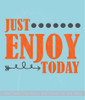 Just Enjoy Today Motivational Inspirational Vinyl Lettering Wall Art Decals