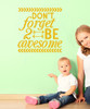 Don't Forget To Be Awesome Wall Decor Vinyl Decals Motivational Sticker Letter Art-Mustard