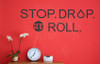 Stop, Drop & Roll Oil Lover Saying Wall Lettering Vinyl Sticker Decals Wall Decor