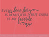 Every Love Story is Beautiful Vinyl Stickers Wall Decals Lettering Love Quotes for Home Decor