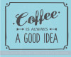 Coffee Is Always A Good Thing Kitchen Vinyl Lettering Art Wall Decals Sticker Home Decor