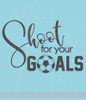 Shoot For Your Goals Soccer Wall Decal Stickers Vinyl Lettering Art Sports Decor