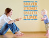 Braver Than You Believe Stronger Than You Seem Family Wall Decals Vinyl Lettering Stickers-Traffic Blue, Rust Orange