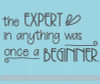 Wall Sticker, Expert Was Once Beginner Vinyl Lettering Art Motivational