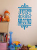 Horsen' Around Western Wall Stickers Vinyl Lettering Horse Bedroom Decor-Bayou Blue