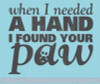 Needed A Hand Found Your Paw Pet Lovers Vinyl Stickers Wall Art Decals