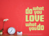 Do What You Love Inspirational Vinyl Decals Quote Wall Stickers for Decor-Celedon