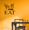 Ya'll Come Eat Kitchen Vinyl Stickers Wall Decals Farmhouse Style-Black