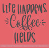 Life Happens Coffee Helps Vinyl Lettering Decals Wall Sticker Quotes