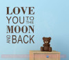 Love You To The Moon Baby Nursery Wall Stickers Vinyl Lettering Decal Choc Brown