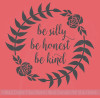 Be Silly Honest Kind Rose Laurel Floral Decals Daycare Wall Art