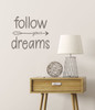 Follow Your Dreams Vinyl Art Decals Motivational Quotes for Home Decor - Castle Gray