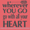 Go With All Your Heart Motivational Vinyl Wall Art Grad Decal Quotes