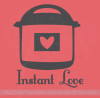 Instant Love InstaPot Decals Vinyl Lettering Sticker Kitchen Decor