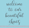 Welcome Beautiful Chaos Vinyl Lettering Decals Kitchen Wall Stickers