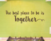 Best Place To Be Is Together Bedroom Quotes Vinyl Lettering Decals-Chocolate Brown