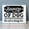 Vinyl Stickers Beware of Dog, Cat Shady Funny Pet Quotes Wall Decals-Black