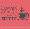 Kitchen Decor Quote Everything Better With Coffee Vinyl Decals for Walls
