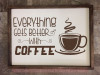 Kitchen Decor Quote Everything Better With Coffee Vinyl Decals for Walls-Chocolate Brown