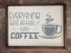 Kitchen Decor Quote Everything Better With Coffee Vinyl Decals for Walls-Storm Gray