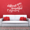 Inspirational Wall Quote Decals Difficult Roads, Beautiful Destinations-White