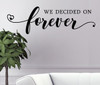 Bedroom Wall Art We Decided On Forever Wall Decal Quote Wedding Gift-Matte Black