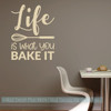 Kitchen Wall Art Decor Life Is What You Bake It Vinyl Lettering Stickers-Beige