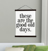 Black Wood & Canvas Wall Hanging, Good Old Days Quote Wall Art Print XLarge