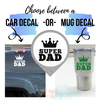 Choose between a car decal size and a mug decal size Super Dad Crown Quote Vinyl Sticker